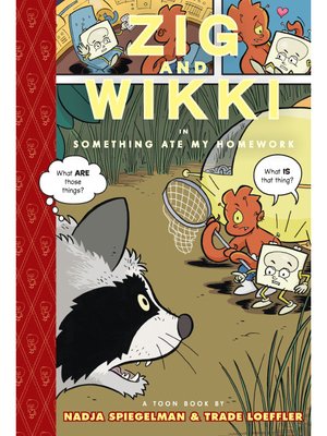 cover image of Zig and Wikki in Something Ate My Homework